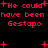 Red pixelated text on black background with scattered red plus signs, displaying variations of 'He could have been Gestapo' in multiple lines.