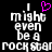 Pixelated text reads 'I might even be a rock star' with a pink heart symbol above 'I' on the left side of the image.