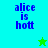 Pixelated text 'alice is hott' in blue on cyan and green backgrounds with a small star icon changing color between frames.