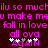Pixelated text in bright pink on dark background repeats 'ilu so much ilu so much', 'you make me make me', 'fall in love fall in love', 'all over all over', and 'again again' with small white stars below.