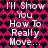 A static image with a pink background patterned by black heart shapes, overlaid with white text repeating "I'll Show You How To Really Move..." in pixelated font.
