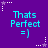 Purple background with cyan text reading "Thats Perfect =]" repeated six times in a , surrounded by white and purple star-shaped pixel clusters
