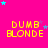 Bright pink background with yellow pixelated text "DUMB BLONDE" repeated in a , scattered cyan and purple stars