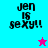 Four display "Jen is sexy!!" text with a star icon changing color between cyan and magenta backgrounds
