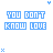 Pixelated text 'YOU DON'T KNOW LOVE' in blue and black with animated color shifts