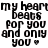 Pixelated text reads 'my heart beats for you and only you ♡' with a small heart symbol, displayed across four showing background color variations
