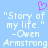 Light blue background with white pixelated text reading "Story of my life." -Owen Armstrong and a pink pixelated heart above the text.
