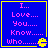 Blue square with yellow border contains pink text "I... Love... You.... Know...... Who........" and a small yellow Pac-Man icon in bottom-right corner.