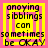 Four identical yellow squares with pink vertical stripes contain black text reading "annoying sibblings can sometimes be OKAY" on a pink background.