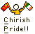 Pixel art icon shows a figure in yellow clothing holding two flags, with text below reading 'Chirish Pride!!' on a white background.