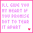 Four pixel-art with pink borders display text variations of 'I'LL GIVE YOU MY HEART IF YOU PROMISE NOT TO TEAR IT APART', each containing a small red heart symbol