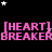 Pixelated text repeats across black background with scattered stars; pink text reads [HEART] and BREAKER in multiple