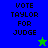 A split-screen digital graphic with blue and green sections displaying 'VOTE TAYLOR FOR JUDGE' text, featuring a small star icon in each section.