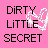 A 48x48 pixel animated buddy icon with a pink background, displaying the text "DIRTY LITTLE SECRET" in black block letters and a white heart-shaped animation that changes shape across two frames.