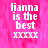 Pixelated text on a pink background with a gray section, displaying 'lianna is the best xxxxx' in white block letters.