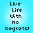 Pixelated text 'Live Life With No Regrets!' on a light blue gradient background, displayed in two identical vertical