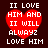 Red heart-shaped icon with white pixelated text reading II LOVE HIM AND II WILL ALWAYSZ LOVE HIM on dark brown background.