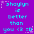 Purple background with cyan text reading "shaylyn is better than you <3 =0" and white star-shaped pixel decorations.