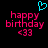 Pixelated 'happy birthday' text with heart symbol and '<33' emoticon on black background, two versions side-by-side.