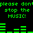 Green pixelated text and audio waveform bars on black background, repeating 'please don't stop the MUSIC!' with green equalizer bars below.