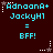 A dark brown background displays repeated text 'AdnaanA+ JackyH1 = BFF!' in cyan pixelated font with animated star effects.