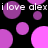 Black background with scattered purple and pink circles, repeating text "i love alex" in white pixelated font across the image.