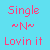 Static pixel art image with pink text on a light blue background reading "Single ~N~ Lovin it".