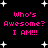 Black background with white star shapes and repeated pink text reading "Who's Awesome? I AM!!!" in a pixelated style.