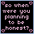 Pixelated text on black background with pink hearts, displaying 'so when were you planning to be honest?' in varying color states.