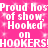 Pink background with white pixelated text repeating 'Proud Host of show, Hooked on HOOKERS!'