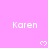 Pink background with repeated white text 'Karen' and pixelated heart symbols arranged in a pattern
