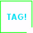 Two adjacent square with green borders display pixelated text: left shows 'TAG!' in cyan, right shows 'You're IT' in red