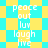 Pixelated text 'peace out luv laugh live' repeated on a yellow and cyan checkered background with shifting diamond patterns.