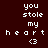 Pixelated text and symbols on dark brown background with pink highlight bars, displaying 'you stole my heart <3' in white pixel font.