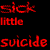 Red and white pixelated text 'sick little suicide' displayed in two on a black background with visible animation changes between frames
