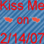 Red text on blue pixelated background reads 'Kiss Me' at top, 'on' in middle with two orange arrow icons pointing inward, and '2/14/07' at bottom.
