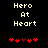 Pixelated text "Hero At Heart" above red heart symbols on black background, with one heart changing color between frames.