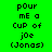Green background with black pixelated text reading 'pour me a cup of joe (Jonas)' arranged in two , displayed across three showing sequential animation frames