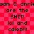 Red pixelated with black text repeating 'sam & annie are the SHIT! lol and caleb!!!' in two identical