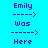Pixelated text displays 'Emily', 'was', and 'Here' with arrow symbols on cyan, purple, pink, and blue backgrounds.