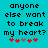 Pixelated cyan background with black text reading 'anyone else want to break my heart?' and five red/pink hearts below, two variations of the heart sequence visible.