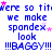 Blue pixelated text repeats across a white background with pink stars, displaying phrases like 'were so tit', 'we make spandex look', and '!!!BAGGY!!!' in multiple