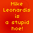 Red background with yellow pixelated text reading "Mike Leonardis is a stupid hoe!" in four identical quadrants.