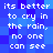 Pixelated blue background with white text repeating 'its better to cry in the rain, no one can see' across two