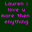 six displays the phrase "Lauren i love u more then enything" in pink text on a dark green background, with varying purple highlight rectangles over different lines