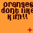Orange background with repeated text "oranges dont like kim!!" in dark brown pixelated font, red symbols above each of text