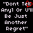 "Dont Tell Any1 Or U'll Be Just Another Regret" text in white pixelated font on black background with red heart symbol over "Tell".