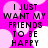 Pixelated text on a pink background with white and light pink circles, displaying 'I JUST WANT MY FRIENDS TO BE HAPPY' in black block letters.