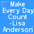 Blue background with white text reading "Make Every Day Count -Lisa Anderson" and pink star accents, repeated in a pattern