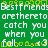 Green background with repeated white text 'Bestfriend: Bestfriends are there to catch you when you fall.' and yellow pixelated symbols.